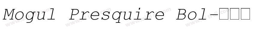 Mogul Presquire Bol字体转换 Mogul Presquire Bol字体转换